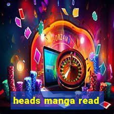 heads manga read